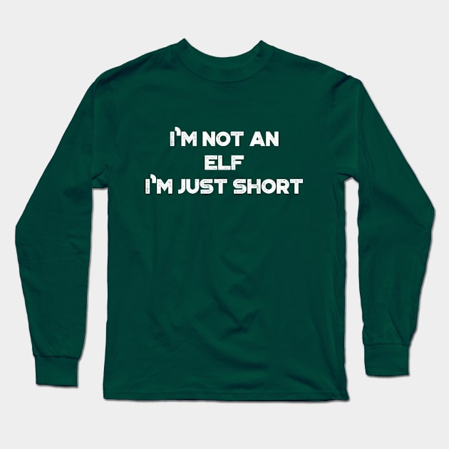 I'm Not An Elf I'm Just Short Funny Vintage Retro (White) Long Sleeve T-Shirt by truffela